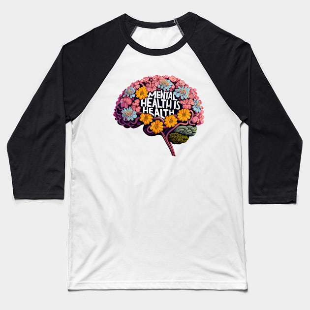 Mental Health is Heal Baseball T-Shirt by X-TrashPanda